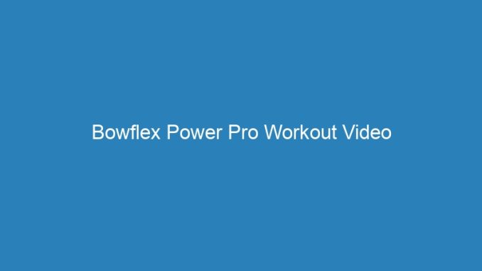 Bowflex Power Pro Workout Video