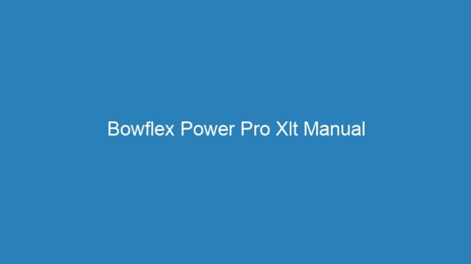 Bowflex Power Pro Xlt Manual