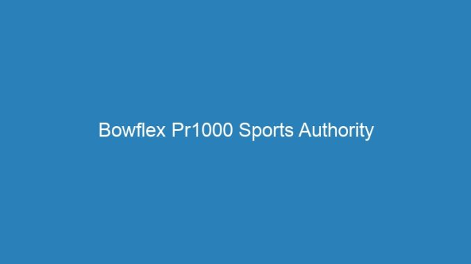 Bowflex Pr1000 Sports Authority