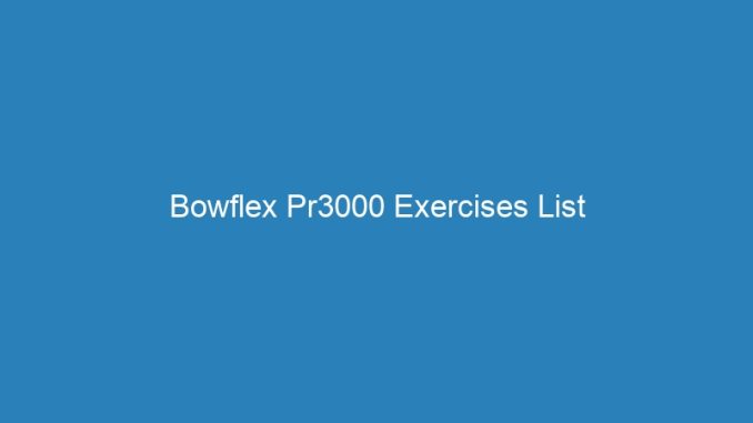 Bowflex Pr3000 Exercises List