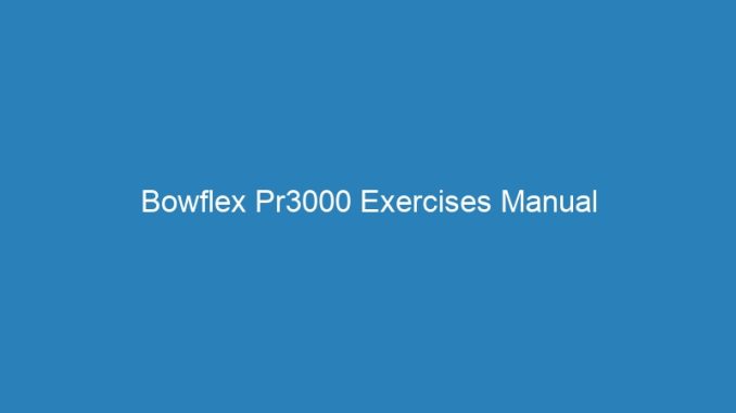 Bowflex Pr3000 Exercises Manual