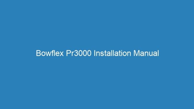 Bowflex Pr3000 Installation Manual