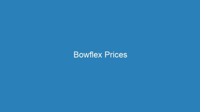 Bowflex Prices
