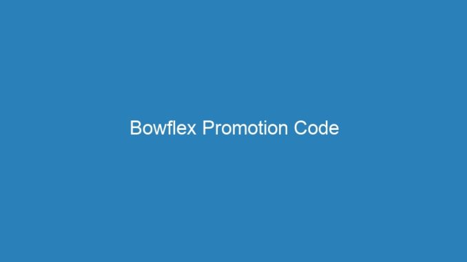 Bowflex Promotion Code