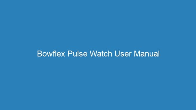 Bowflex Pulse Watch User Manual