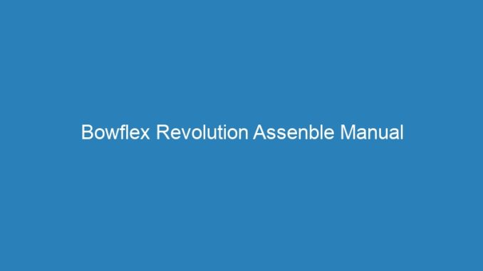 Bowflex Revolution Assenble Manual