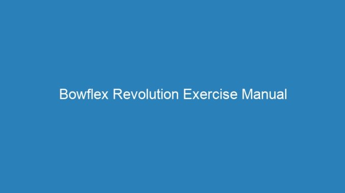 Bowflex Revolution Exercise Manual