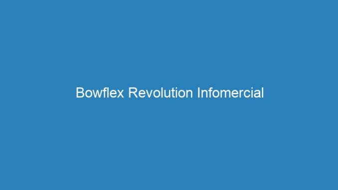 Bowflex Revolution Infomercial