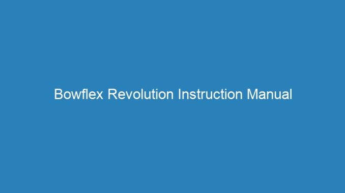 Bowflex Revolution Instruction Manual