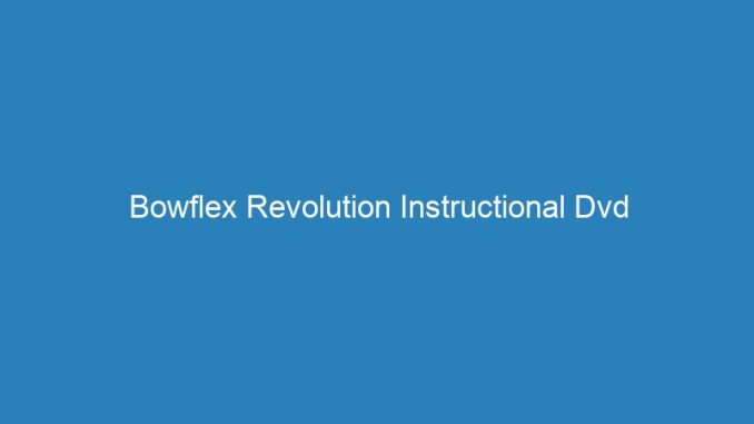 Bowflex Revolution Instructional Dvd