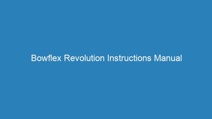 Bowflex Revolution Instructions Manual