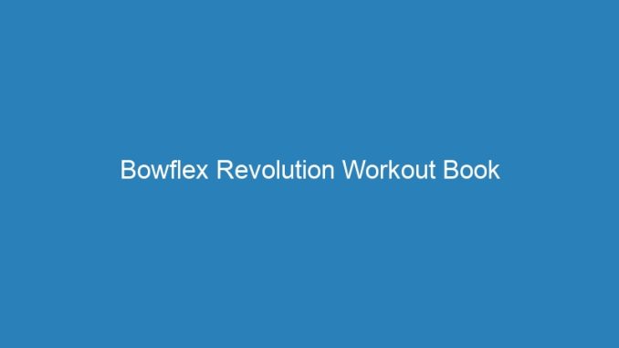 Bowflex Revolution Workout Book