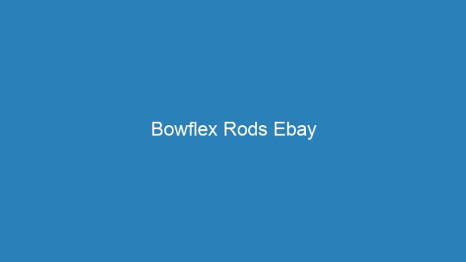 Bowflex Rods Ebay