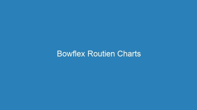 Bowflex Routien Charts
