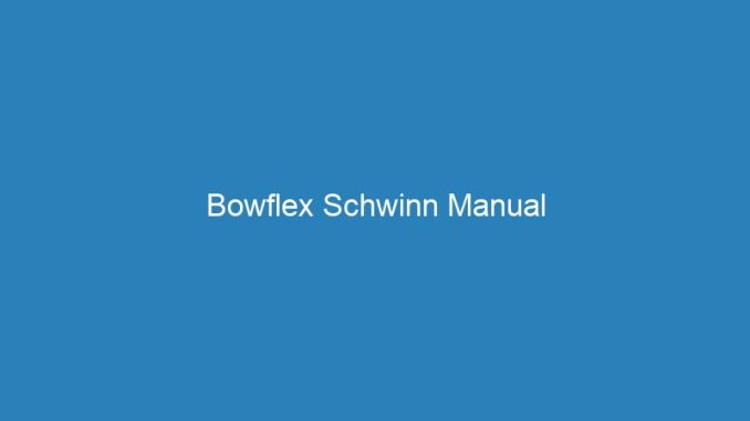 Bowflex Schwinn Manual