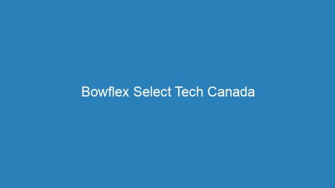 Bowflex Select Tech Canada