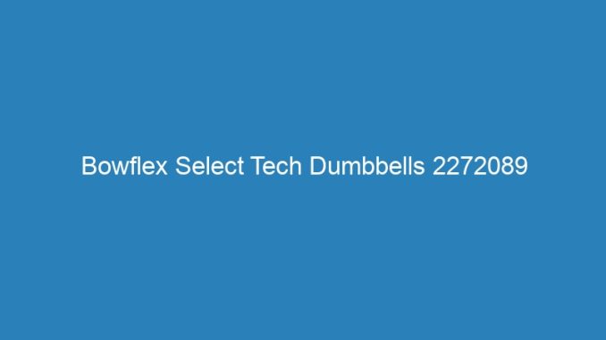 Bowflex Select Tech Dumbbells 2272089