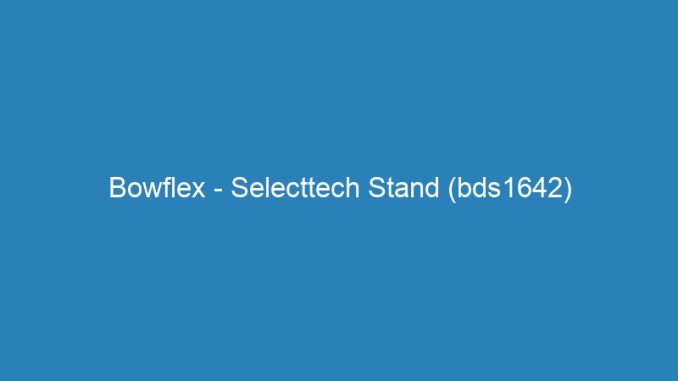 Bowflex - Selecttech Stand (bds1642)