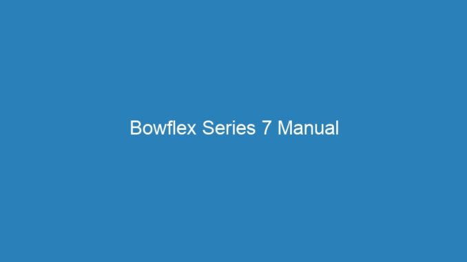 Bowflex Series 7 Manual