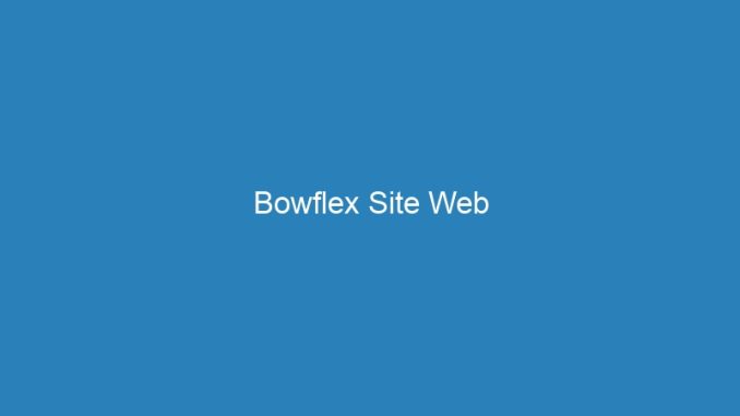 Bowflex Site Web