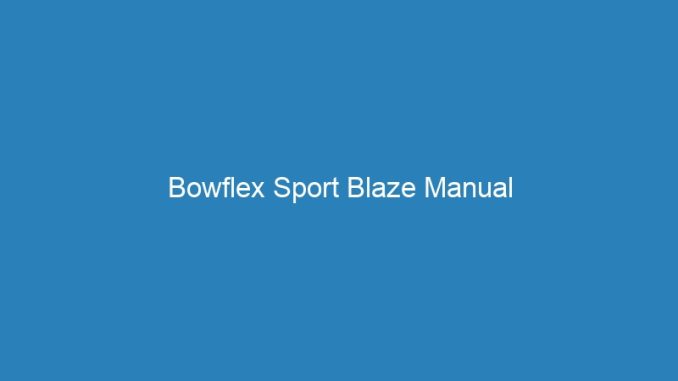 Bowflex Sport Blaze Manual