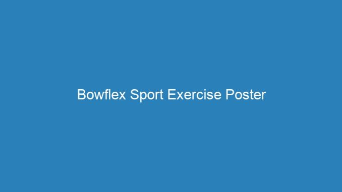 Bowflex Sport Exercise Poster
