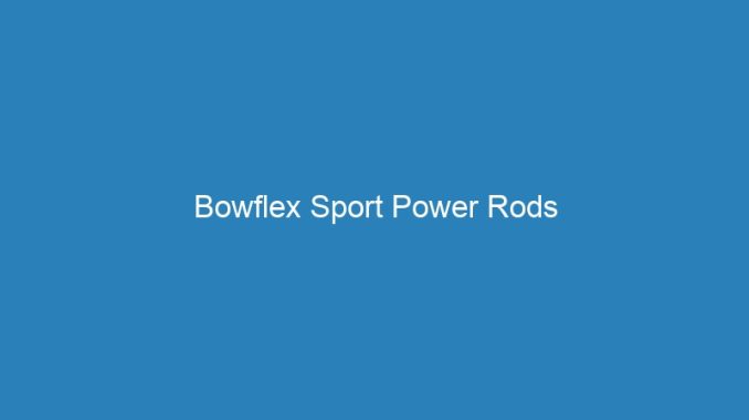 Bowflex Sport Power Rods