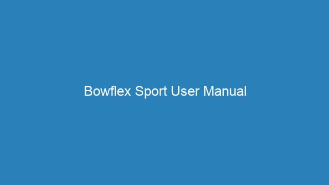 Bowflex Sport User Manual