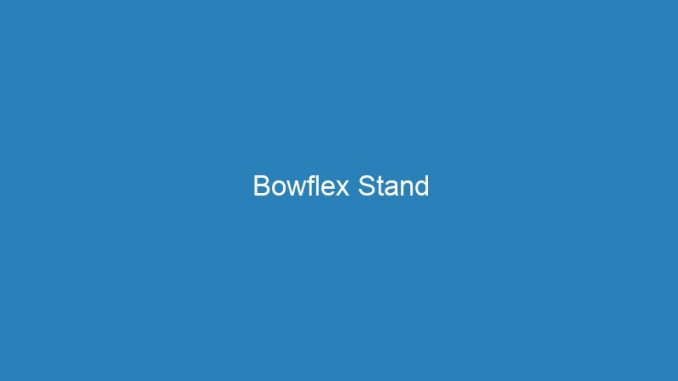 Bowflex Stand