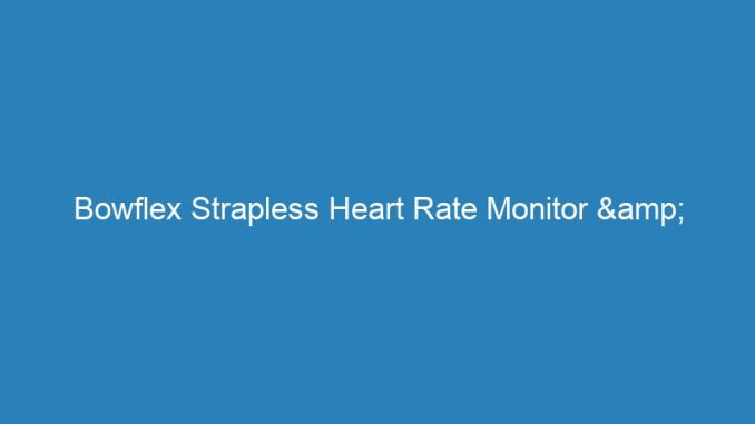 Bowflex Strapless Heart Rate Monitor & Pedometer Watch