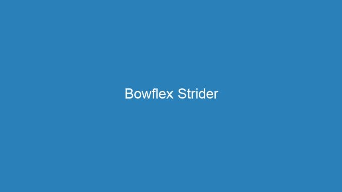 Bowflex Strider