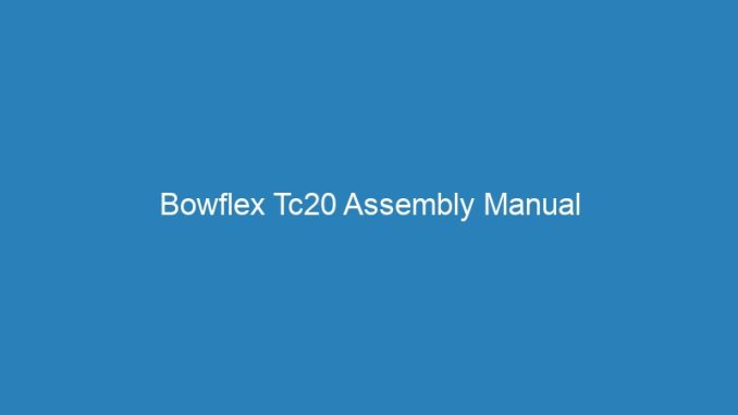 Bowflex Tc20 Assembly Manual