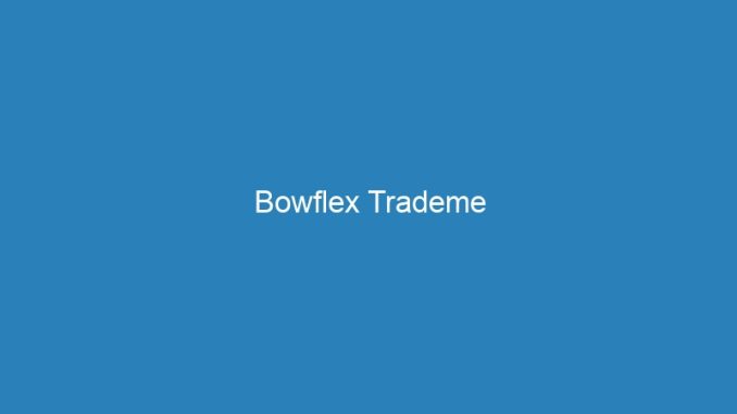 Bowflex Trademe