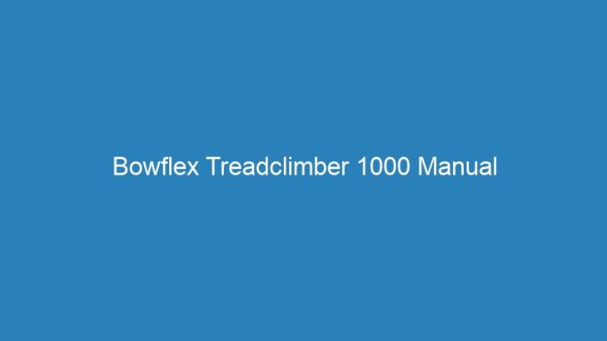 Bowflex Treadclimber 1000 Manual