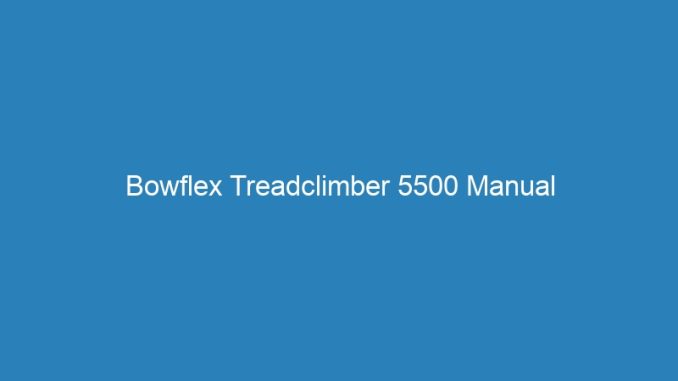 Bowflex Treadclimber 5500 Manual