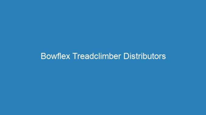 Bowflex Treadclimber Distributors