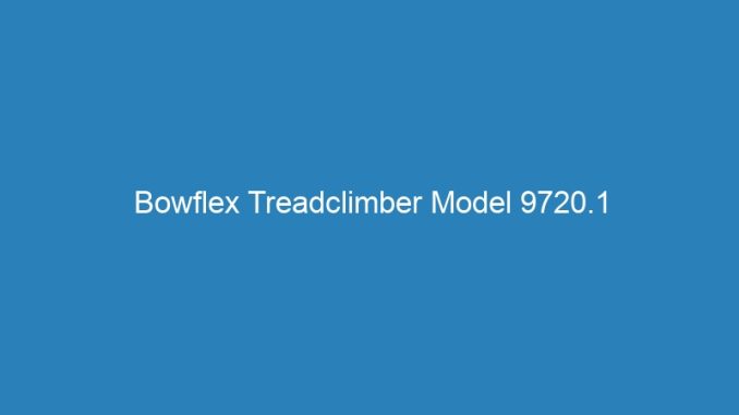 Bowflex Treadclimber Model 9720.1
