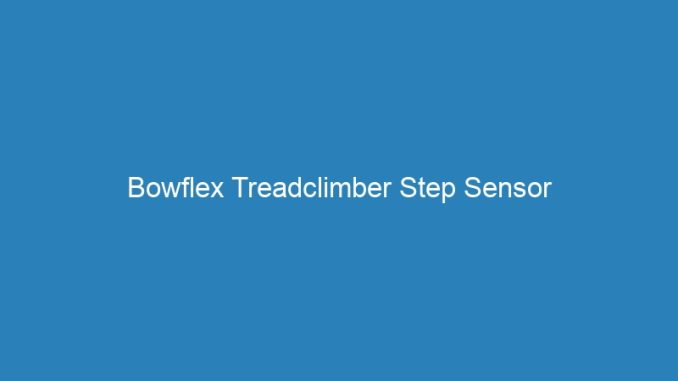 Bowflex Treadclimber Step Sensor