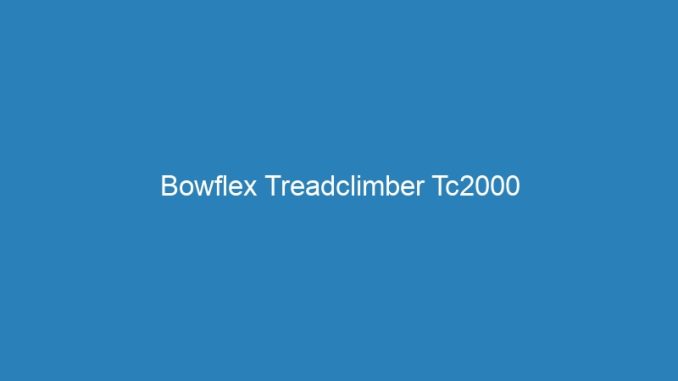 Bowflex Treadclimber Tc2000