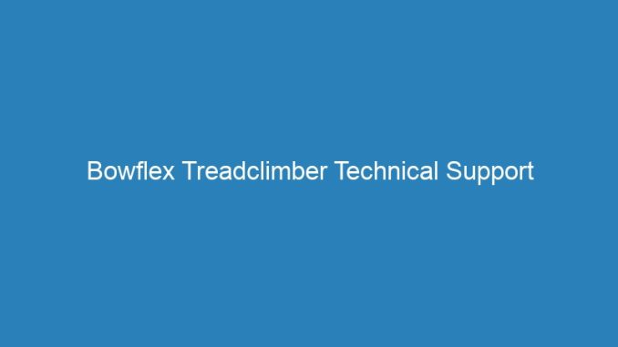 Bowflex Treadclimber Technical Support