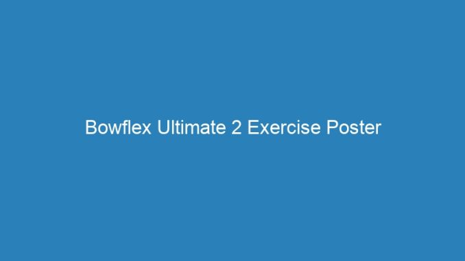 Bowflex Ultimate 2 Exercise Poster