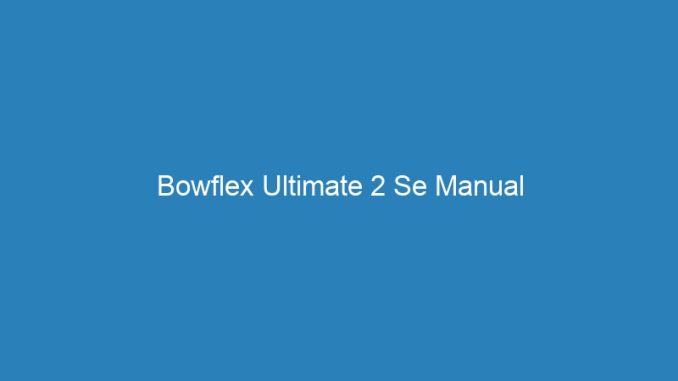 Bowflex Ultimate 2 Se Manual
