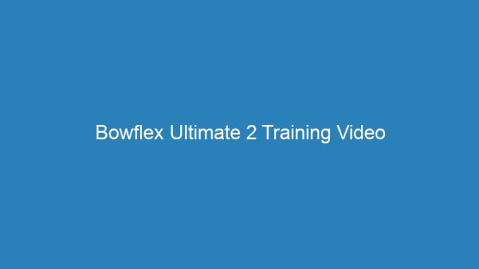 Bowflex Ultimate 2 Training Video