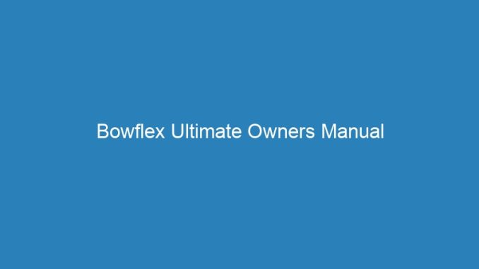 Bowflex Ultimate Owners Manual