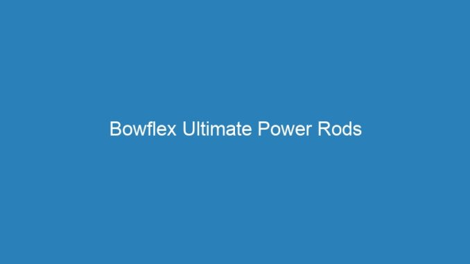 Bowflex Ultimate Power Rods