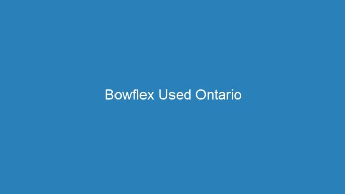 Bowflex Used Ontario