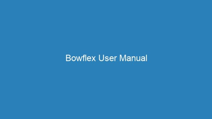 Bowflex User Manual