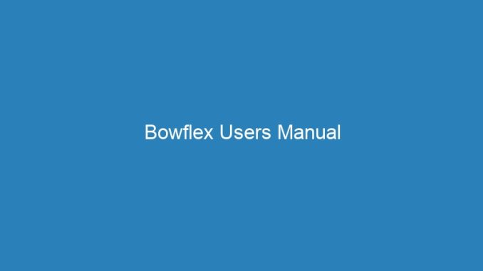 Bowflex Users Manual