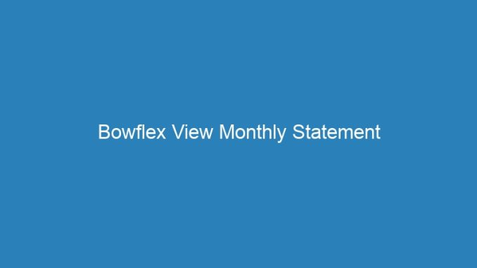 Bowflex View Monthly Statement