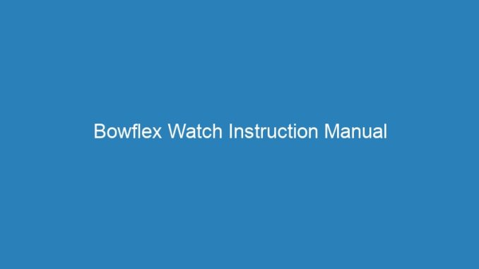 Bowflex Watch Instruction Manual